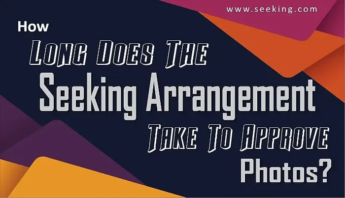 Seeking Arrangement Takes Time to Approve Photos