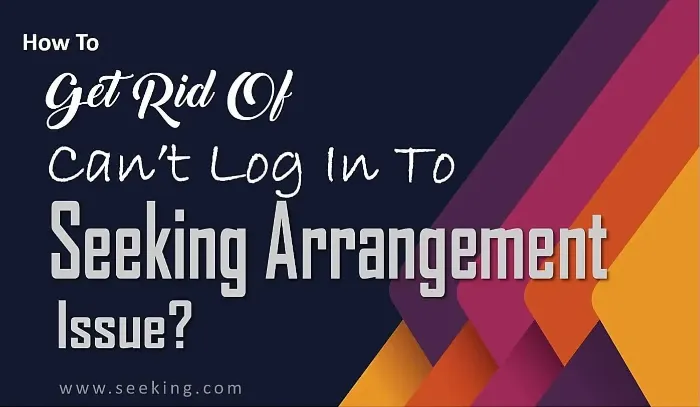 Can't Login Into Seeking Arrangement