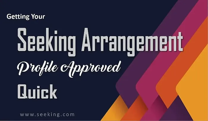 Seeking Arrangement Profile Approved Quickly